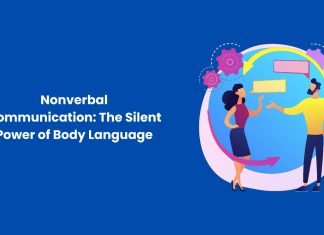 Nonverbal Communication: The Silent Power of Body Language Nonverbal Communication: The Silent Power of Body Language